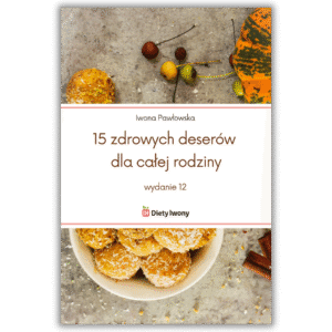 15 zdrowych deserów dla całej rodziny - wydanie 12